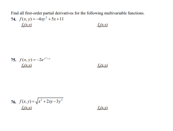 Find all first-order partial derivatives for the following multivariable functions. 74. f(x, y) = -4xy +5x+11 1(x,y) (x,y) 75