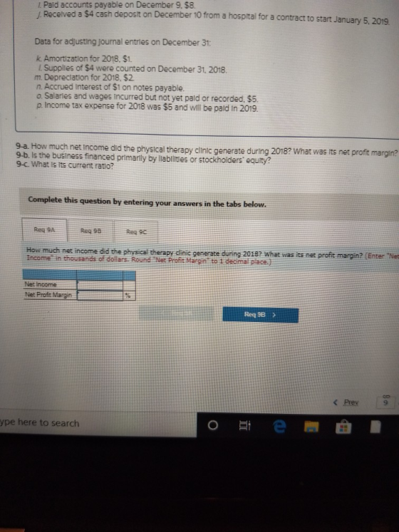 1. Pald accounts payable on December 9. $8. Received a $4 cash deposit on December 10 from a hospital for a contract to start