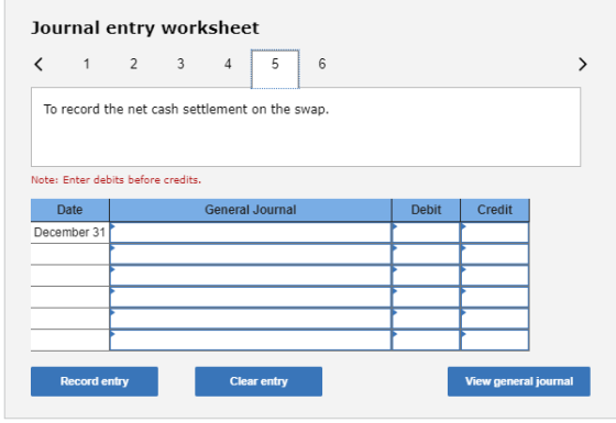 Journal entry worksheet < 1 2 3 4 To record the net cash settlement on the swap. Note: Enter debits before credits. General J