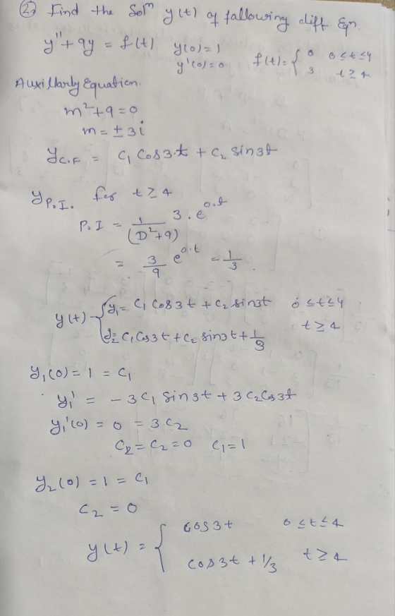 2. Find the Son ylt) of fallowing cliff &n. 3 12+ ght ay = f(t) yeol- y (20 Ycolo f(t)= { o osten Auxillarly equation. m?+9=