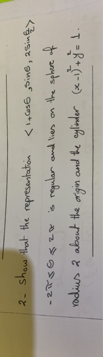 2-show that the representaton 14Cas6 oine, asingy -2 2 regular and lies on Yodius 2 about the origin and the cylinder