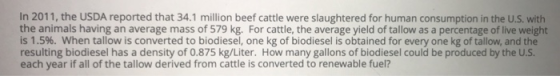 In 2011, the USDA reported that 34.1 million beef cattle were slaughtered for human consumption in the U.S. with the animals