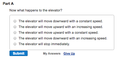An elevator is pulled upward so it moves with incr