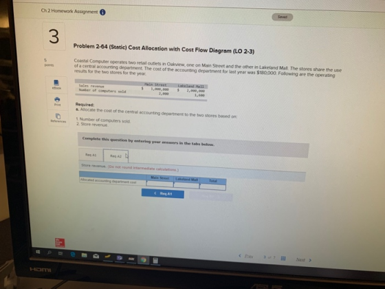 Ch 2 Homework Assignment Problem 2.64 (Static) Cost Allocation with Cost Flow Diagram (LO 2-3) Coastal Computer operates two