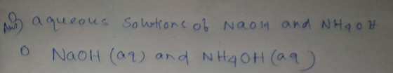aqueous Sourtons ol Na0 1M and NH40H 0 NaoH (a1) and NH4OH (an