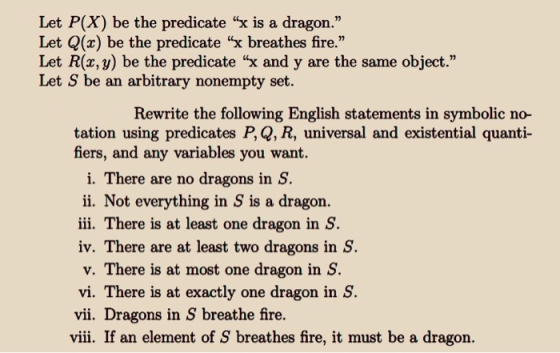Let P(X) be the predicate is a dragon. Let Q(x) be the predicate x breathes fire.” Let R(x,y) be the predicate x and y a
