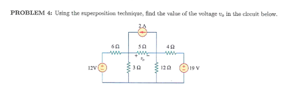 PROBLEM 4: Using the superposition technique, find the value of the voltage vo in the circuit below. 6? 5? 4? 3?