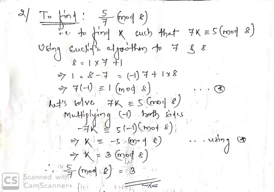 d/ To find: ç food 8) me to find x such that 7K = 5 (mod 8) Using Euclidis algoothing to 7 88 8 = 1xy4s 71-8-7 = (-1) 7 + 1x