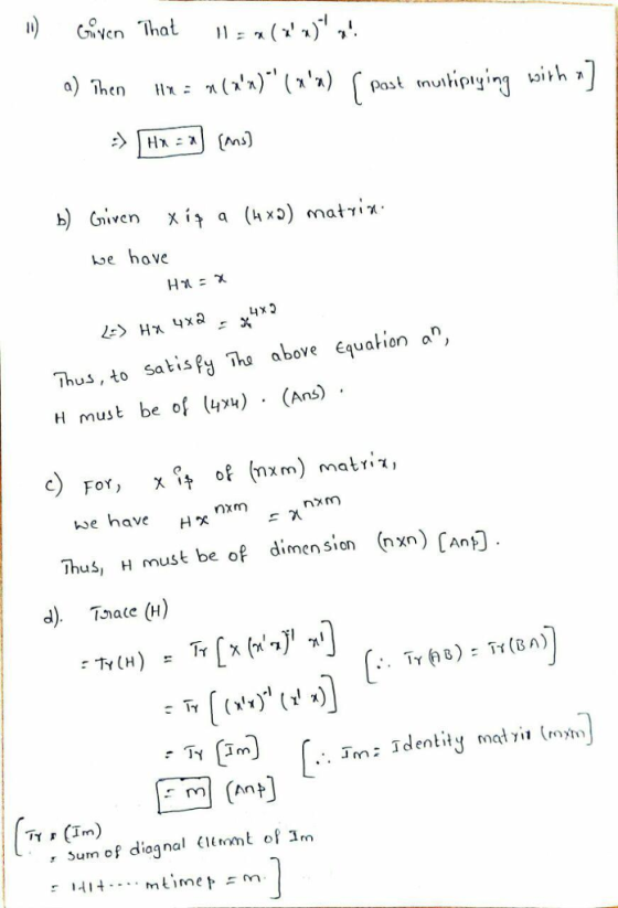 we have Thus, to satisPy Tha above Equation a, H must be of () . (An) c) Fot, χ0t of (nxm) matrix, we have Hx nxm Thus, H must be of dimen sion (n xn CAnt d) Tate (H) det y maty (roym (an (1 , Sum of diagnal l of m