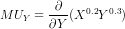 MU_Y = \frac{\partial }{\partial Y}(X^{0.2} Y^{0.3})