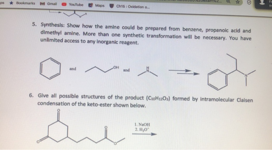 ps * Bookmarks Gmail YouTube Maps Ch15: Oxidation o. 5. Synthesis: Show how the amine could be prepared from benzene, propano