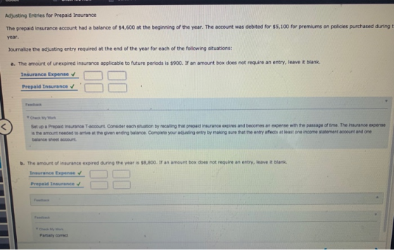 Adjusting Entries for Prepaid Insurance The prepaid insurance account had a balance of $4,600 at the beginning of the year. T
