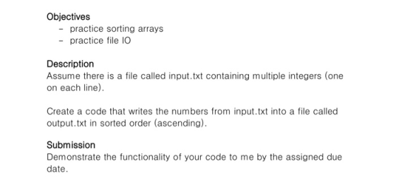 Objectives - practice sorting arrays - practice file 10 Description Assume there is a file called input.txt containing multip