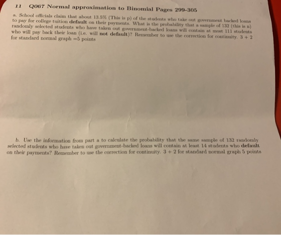 11 0067 Normal approximation to Binomial Pages 299-305 a. School officials claim that about 13.5% (This is p) of the students