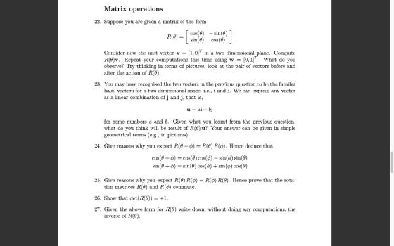 Matrix operations 22. Suppose you are given a matrix of the form cos(() - sin(0) R(0) = sin() cos(0) Consider now the unit ve