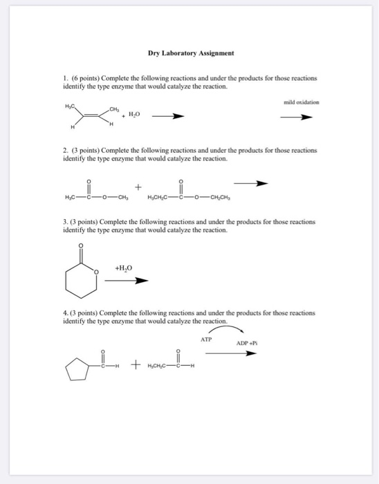 Dry Laboratory Assignment 1. (6 points) Complete the following reactions and under the products for those reactions identify