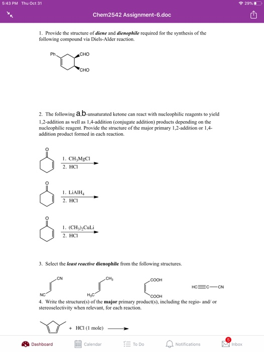 5:43 PM Thu Oct 31 29% Chem2542 Assignment-6.doc 1. Provide the structure of diene and dienophile required for the synthesis