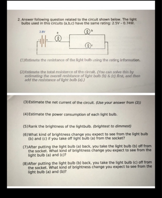 2. Answer following question related to the circuit shown below. The light bulbs used in this circuits (a,b,c) have the same