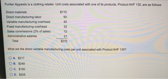 Puritan Apparels is a clothing retailer. Unit costs associated with one of its products, Product AHF 130, are as follows: $11