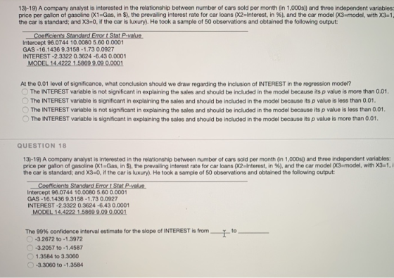 13)-19) A company analyst is interested in the relationship between number of cars sold per month (in 1,000s) and three indep