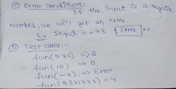 © Error conditions, the input is a negative xx number, we will get an error. Eu Input =-73 & Error 0 Test cases:- fun (772) =