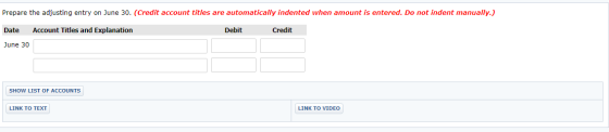 Prepare the adjusting entry on June 30. (Credit account titles are automatically indented when amount is entered. Do not inde