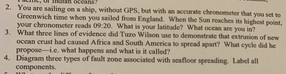 1 umu, or indian oceans? 2. You are sailing on a ship, without GPS, but with an accurate chronometer that you set to Greenwic