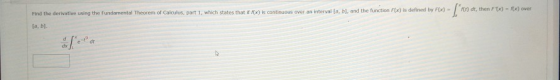 Ince ft) dt, then Fx) = fx) over Find the derivative using the Fundamental Theorem of Calculus, part 1, which states that if
