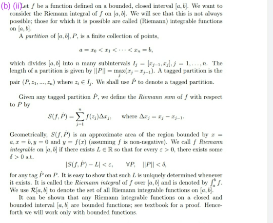 (b) (ii Let f be a function defined on a bounded, closed interval (a, b). We want to consider the Riemann integral of f on [a