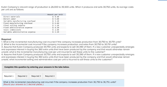 Kubin Companys relevant range of production is 26,000 to 35,500 units. When it produces and sells 30,750 units, its average