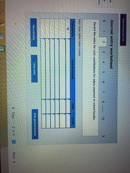 View transaction list Journal entry worksheet ok nt < 2 3 4 5 6 7 8 13 nces Record the entry for cash contributions for salar