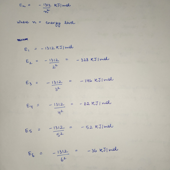 En = - 1312 kJ/mol where n= energy level. E = - 1312 kJ/mol E = - 1312 = - 328 kJ Ima 22 Ez = - 1312 = - 146 kJ/mol 32 Ey = –