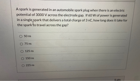A spark is generated in an automobile spark plug when there is an electric potential of 3000 V across the electrode gap. If 6