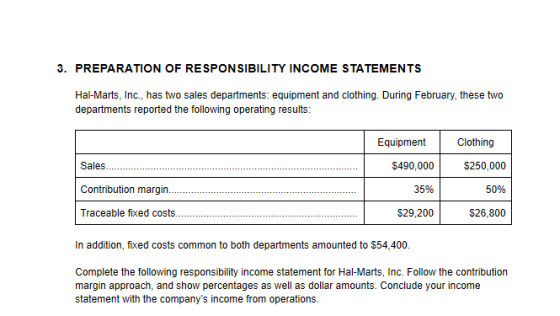 3. PREPARATION OF RESPONSIBILITY INCOME STATEMENTS Hal-Marts, Inc., has two sales departments: equipment and clothing. During