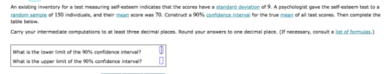 standard deviation of 9. A psychologist gave the self-esteem test to a 90% confidence interval for the true mean of all test