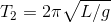 T_2 = 2pi sqrt{L/g}