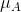 \mu_A