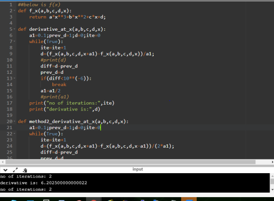 1 ##below is f(x) 2- def f_x(a,b,c,d,x): return a x**3+b*x**2+<*x+d; 5. def derivative_at_x(a,b,c,d,x): a1=0.1;prev_d=1;d=0;i