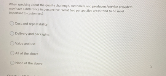 When speaking about the quality challenge, customers and producers/service providers may have a difference in perspective. Wh