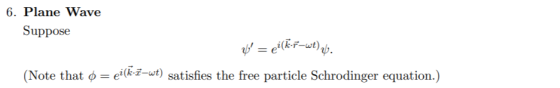 6. Plane Wave Suppose jb = eilkr-wt). (Note that o= eik-i-wt) satisfies the free particle Schrodinger equation.)