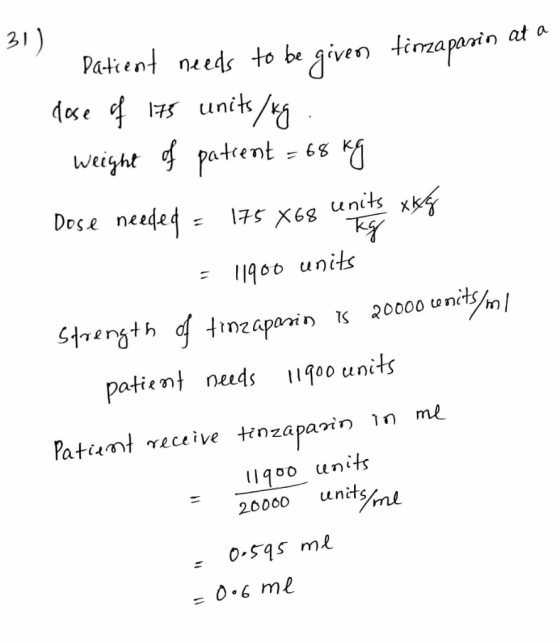 31) Patient needs to be given tirzapanin a xe units/ patrent weight Dose needed units 75 X68 11960 uηιk St7egth tnzaparin 200