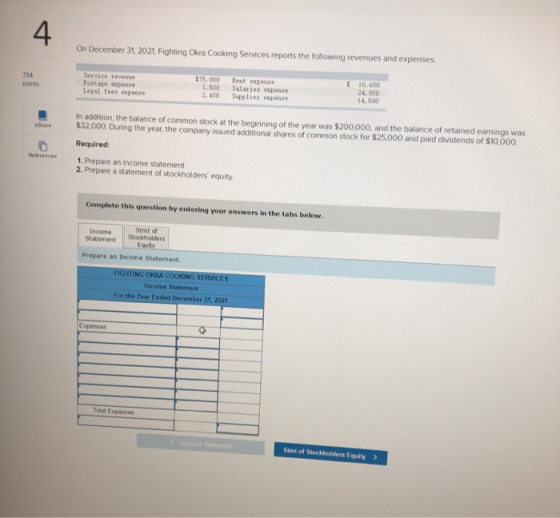On December 31, 2021. Fighting Okra Cooking Services reports the following revenues and expenses $ 714 Doncs $75,000 1. CO 2.