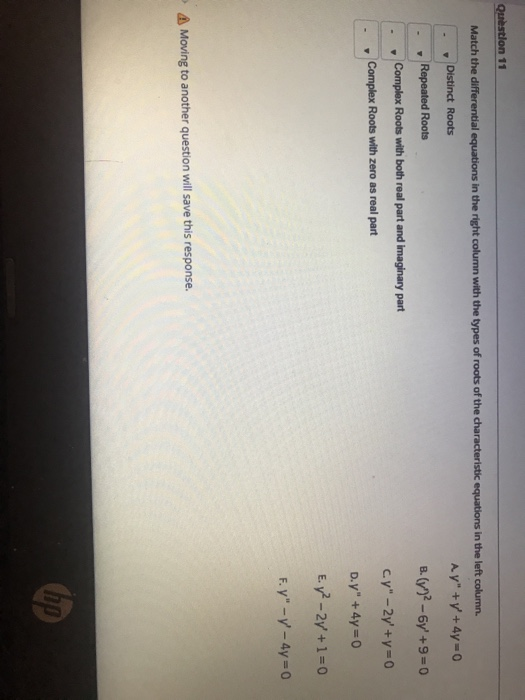 Question 11 Match the differential equations in the right column with the types of roots of the characteristic equations in t