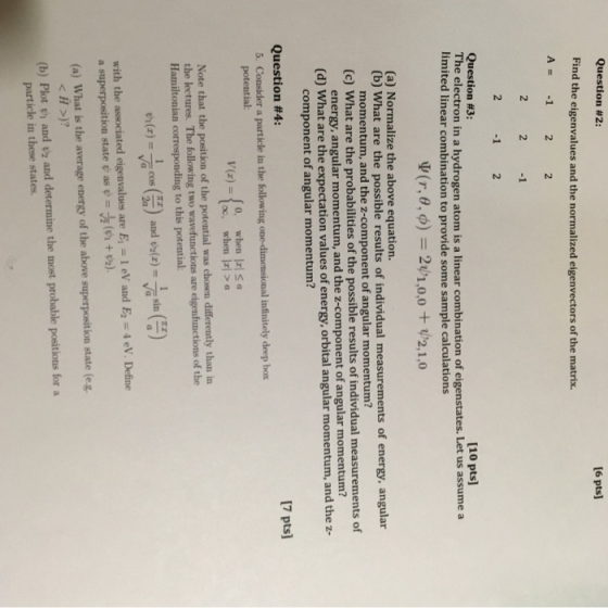 Question #2: 6 pts] Find the eigenvalues and the normalized eigenvectors of the matrix 21 2 -1 2 Question #3: 10 pts] The ele