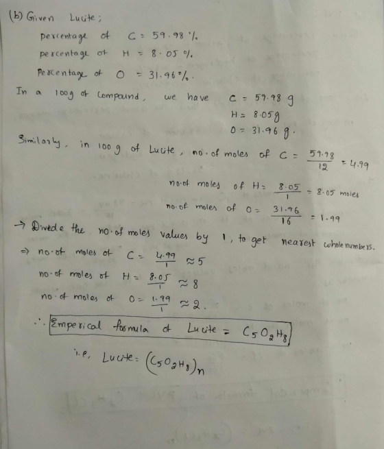 (6) Given Lucite; percentage of G= 59.98% percentage of H=8.05% Percentage of 0 = 31.96%. In a loog of compound, we have a =