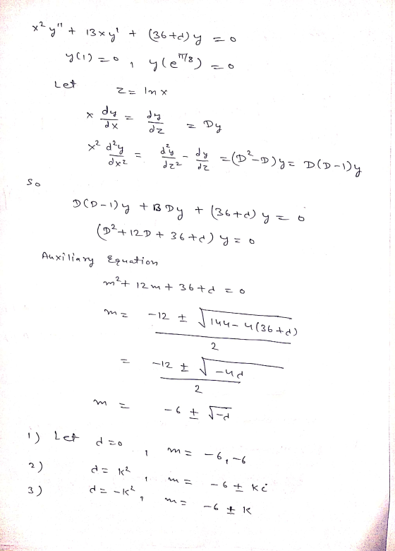 э + 13x. + (36 +d) a чCi) - 11 8 ح yle о Let z = ln x dy he Х dx dz Dy x² d²y ау dzz de (Т-Ф)) = (у – dz so УСр - 1) 9 + 3 +