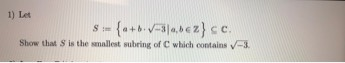 1) Let Show that S is the smallest subring of C which contains v-3