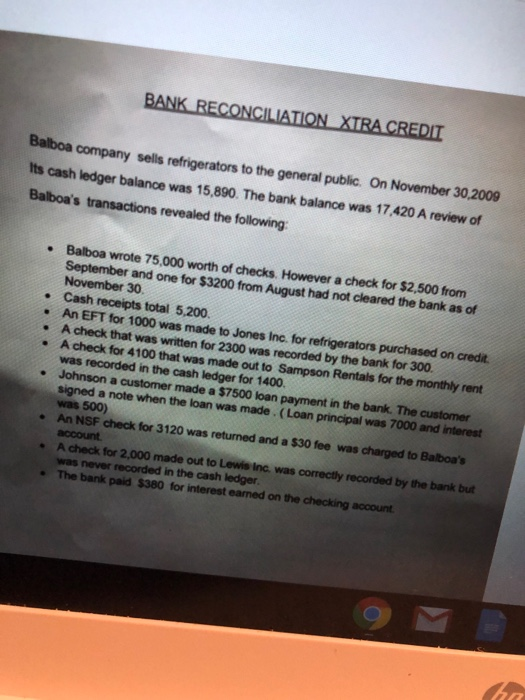 BANK RECONCILIATION XTRA CREDIT Balboa company sells refrigerators to the general public. On November 30,2009 Its cash ledger