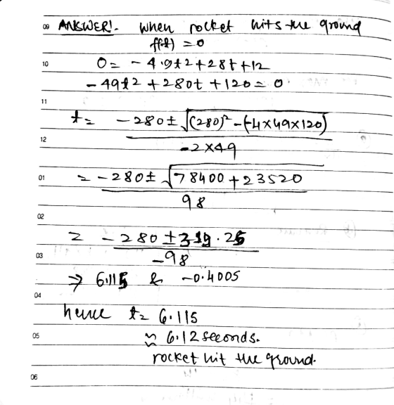 O ANSWER! When rocket hits the ground 10 Os ~ 4.92.4287712 -492 +280t +12030 t= -280€ (280) - (4x49x120) 2x49 2-2805 178400 +