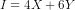 I = 4 X + 6 Y